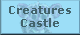 Creatures Castle