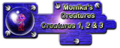 Monika's Creatures: Creatures 1, 2 & 3